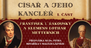 Přednáška Císař a jeho kancléř – 1. část