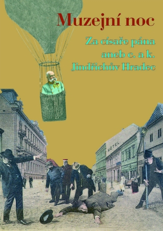Za císaře pána aneb c. a k. Jindřichův Hradec
